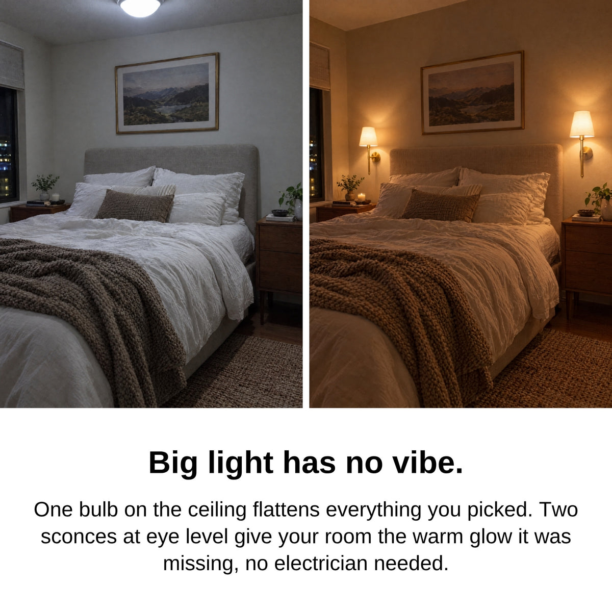 Before and after: harsh ceiling light vs warm wireless wall sconces